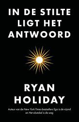 Foto van In de stilte ligt het antwoord - ryan holiday - ebook (9789044979534)