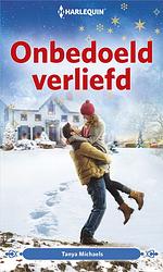 Foto van Onbedoeld verliefd - tanya michaels - ebook