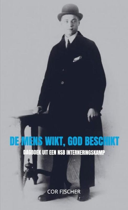 Foto van De mens wikt, god beschikt - cor fischer - paperback (9789464801576)