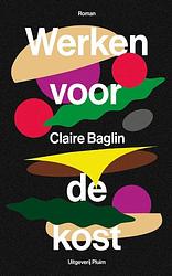 Foto van Werken voor de kost - claire baglin - paperback (9789493304604)