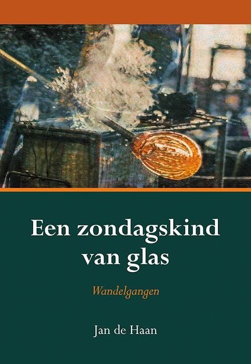 Foto van Een zondagskind van glas - jan de haan - paperback (9789463654920)