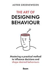 Foto van The art of designing behaviour - astrid groenewegen - ebook (9789024451784)