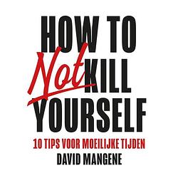 Foto van How to not kill yourself