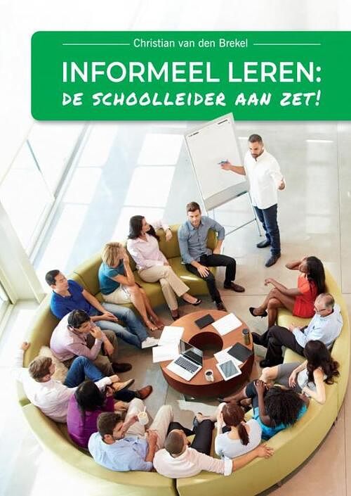 Foto van Informeel leren: de schoolleider aan zet! - christian van den brekel - paperback (9789403651286)