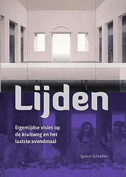 Foto van Lijden - eigentijdse visies op de kruisweg en het laatste avondmaal - ignace schretlen - hardcover (9789462624719)