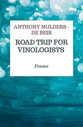Foto van Road trip for vinologists - anthony mulders-de beir - ebook