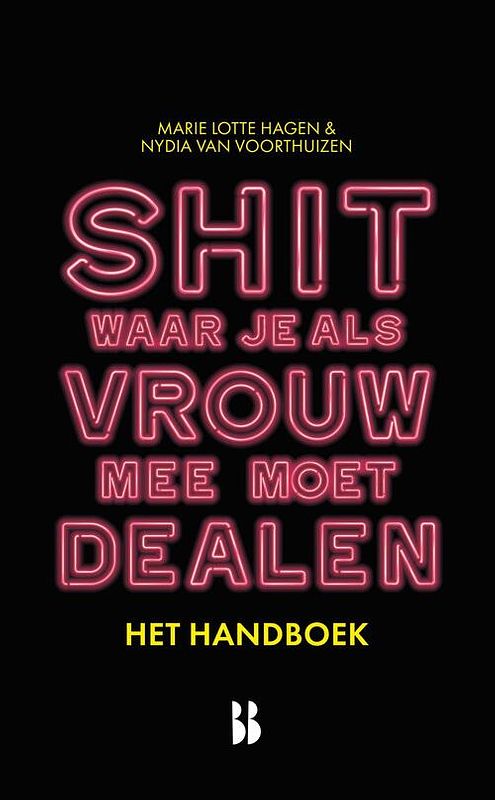 Foto van Shit waar je als vrouw mee moet dealen - het handboek - marie lotte hagen, nydia van voorthuizen - ebook (9789463493338)