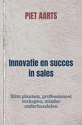 Foto van Innovatie en succes in sales - piet aarts - paperback (9789464654035)