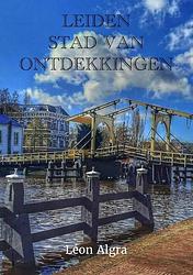 Foto van Leiden, stad van ontdekkingen - léon algra - paperback (9789464810745)