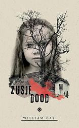 Foto van Zusje dood - william gay - ebook (9789021400150)