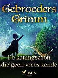 Foto van De koningszoon die geen vrees kende - de gebroeders grimm - ebook