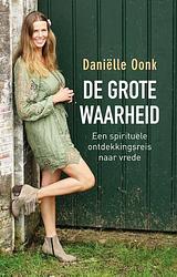 Foto van De grote waarheid - daniëlle oonk - ebook (9789021559858)