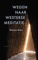 Foto van Wegen naar westerse meditatie - bastiaan baan - hardcover (9789060389188)