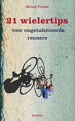 Foto van 21 wielertips voor ongetalenteerde renners - michiel postma - paperback (9789054524212)