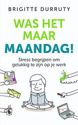 Foto van Was het maar maandag! - brigitte durruty - ebook (9789025905590)