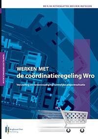 Foto van Werken met de coördinatieregeling wro - r.j.w. rothengatter, r.w.m. mathijsen - paperback (9789491073274)