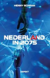 Foto van Nederland in 2075 - henny schram - paperback (9789464870428)