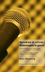 Foto van Spreken is zilver. overtuigen is goud. - marc wajsberg - ebook (9789402111774)