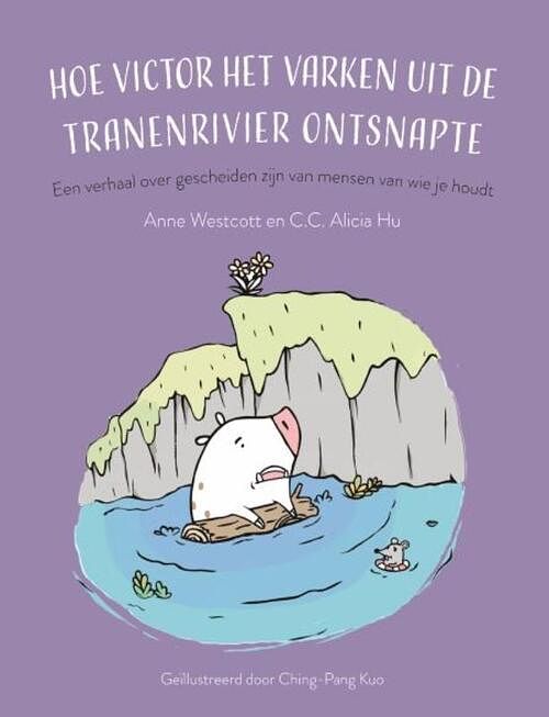 Foto van Hoe victor het varken uit de tranenrivier ontsnapte - anne westcott - hardcover (9789085601982)