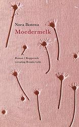 Foto van Moedermelk - nora ikstena - paperback (9789083323909)