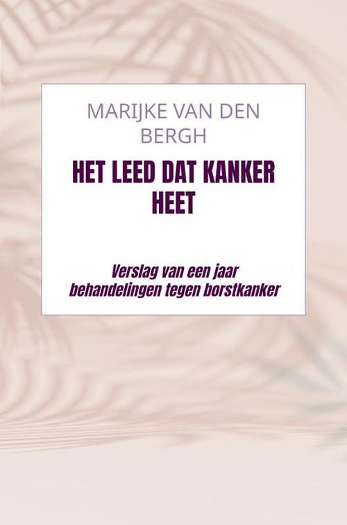 Foto van Het leed dat kanker heet - marijke van den bergh - ebook