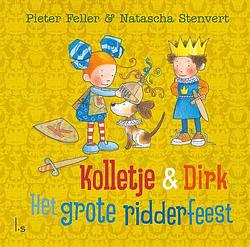 Foto van Kolletje & dirk - het grote ridderfeest - natascha stenvert, pieter feller - ebook (9789024589906)