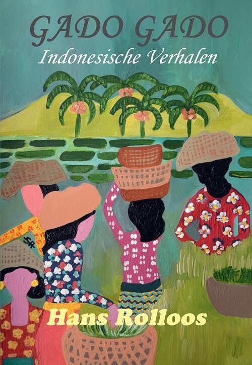 Foto van Indonesische verhalen gado gado - hans rolloos - paperback (9789464435474)