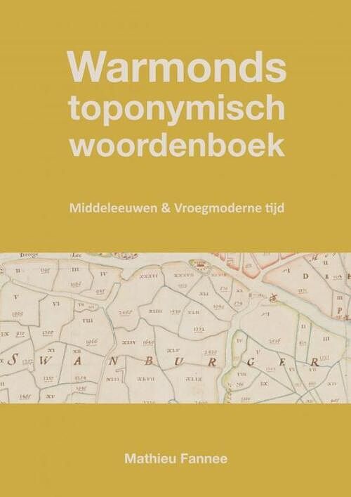 Foto van Warmonds toponymisch woordenboek (2e druk) - mathieu fannee - paperback (9789464804294)