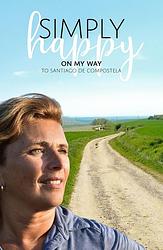 Foto van Simply happy on my way to santiago de compostela - anne-marie kruiper - ebook