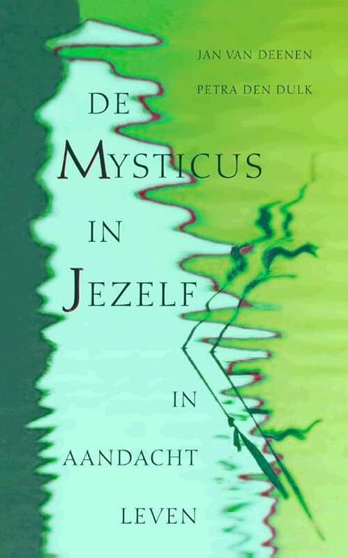 Foto van De mysticus in jezelf - jan van deenen, petra den dulk - ebook (9789025970079)