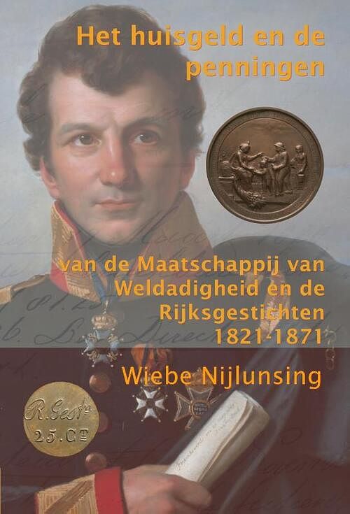 Foto van Het huisgeld en de penningen van de maatschappij van weldadigheid en de rijksgestichten 1821-1871 - wiebe nijlunsing - paperback (9789023259459)