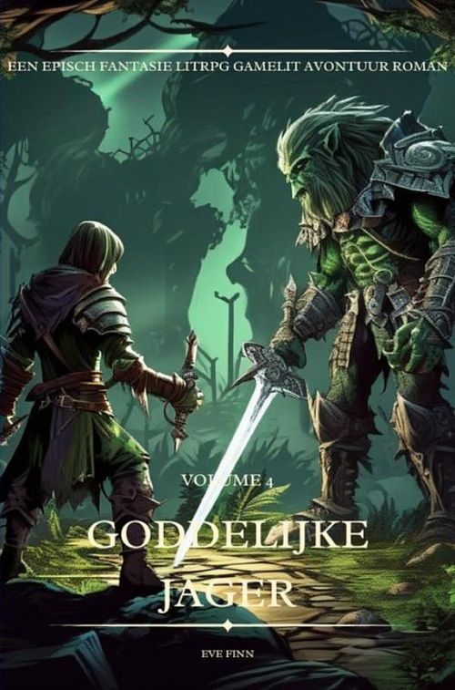 Foto van Goddelijke jager:een episch fantasie litrpg gamelit avontuur roman - volume 4 - eve finn - ebook