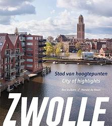 Foto van Zwolle, stad van hoogtepunten/city of highlights - harold de haan - hardcover (9789462623958)