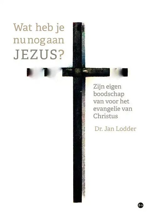 Foto van Wat heb je nu nog aan jezus? - dr. jan lodder - paperback (9789464684452)