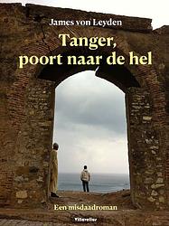 Foto van Tanger, poort naar de hel - james von leyden - ebook (9789462665835)
