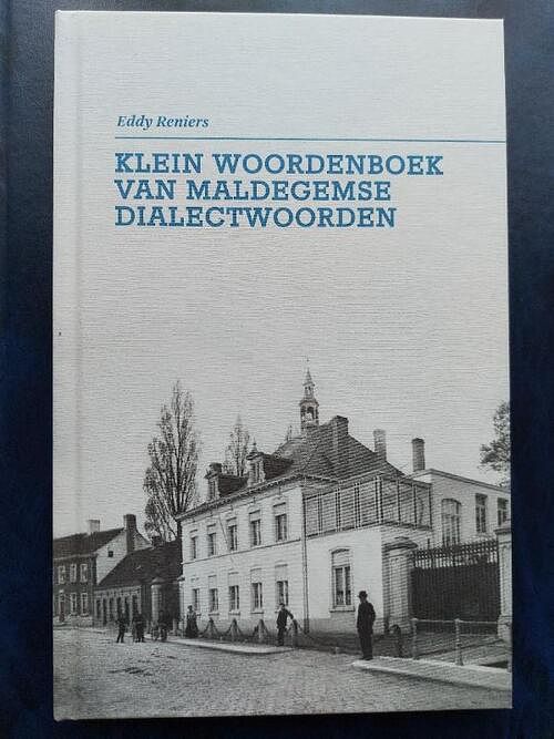 Foto van Klein woordenboek van maldegemse dialectwoorden - eddy reniers - hardcover (9789082637304)