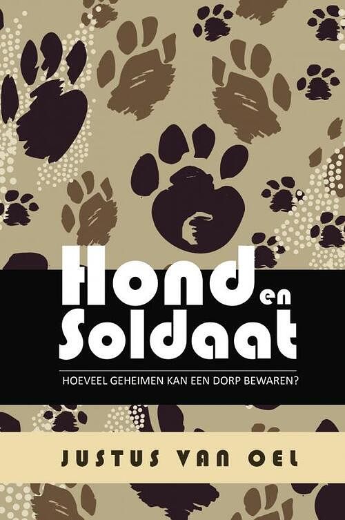 Foto van Hond en soldaat - justus van oel - paperback (9789464484090)