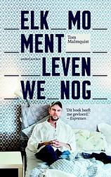 Foto van Elk moment leven we nog - tom malmquist - ebook (9789026334894)