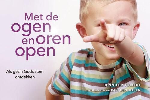 Foto van Met de ogen en oren open - jennifer toledo - hardcover (9789490489182)