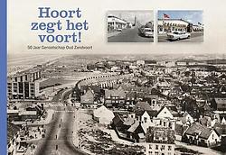 Foto van Hoort zegt het voort! - genootschap oud zandvoort - hardcover (9789491936319)