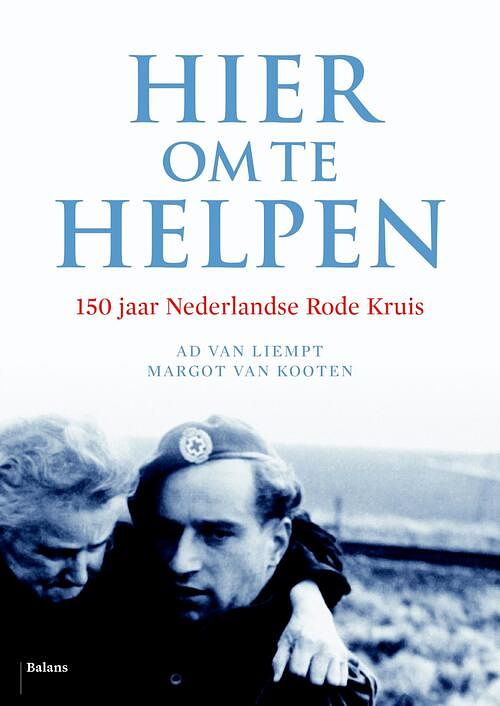 Foto van Hier om te helpen - ad van liempt, margot van kooten - ebook (9789460034558)