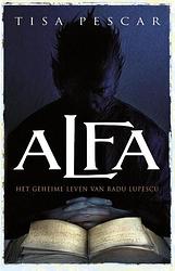 Foto van Alfa geheime leven van radu lupescu - tisa pescar - ebook (9789024560240)