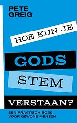 Foto van Hoe kun je gods stem verstaan? - pete greig - paperback (9789043538862)