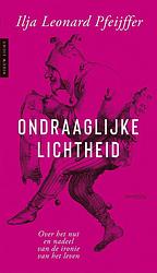 Foto van Ondraaglijke lichtheid - ilja pfeijffer - ebook (9789044641974)