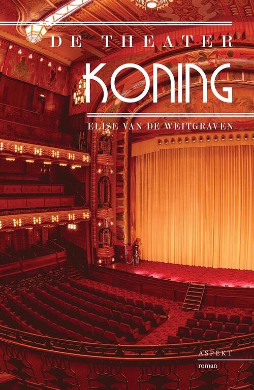 Foto van De theaterkoning - elise van de weitgraven - ebook (9789464241709)