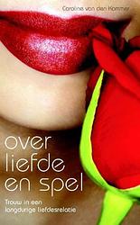 Foto van Over liefde en spel - caroline van den kommer - ebook (9789000319992)