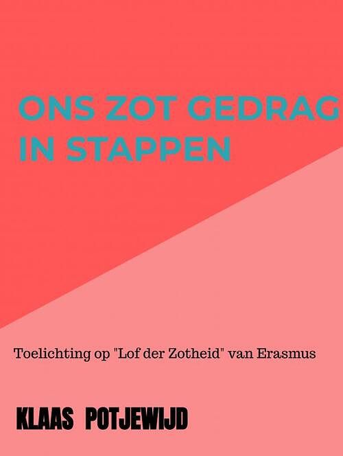 Foto van Ons zot gedrag in stappen - klaas potjewijd - paperback (9789403658674)