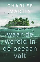 Foto van Waar de wereld in de oceaan valt - charles martin - ebook (9789029729895)