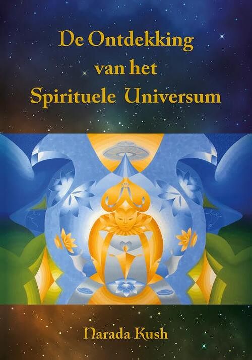 Foto van De ontdekking van het spirituele universum - narada kush - paperback (9789464610611)