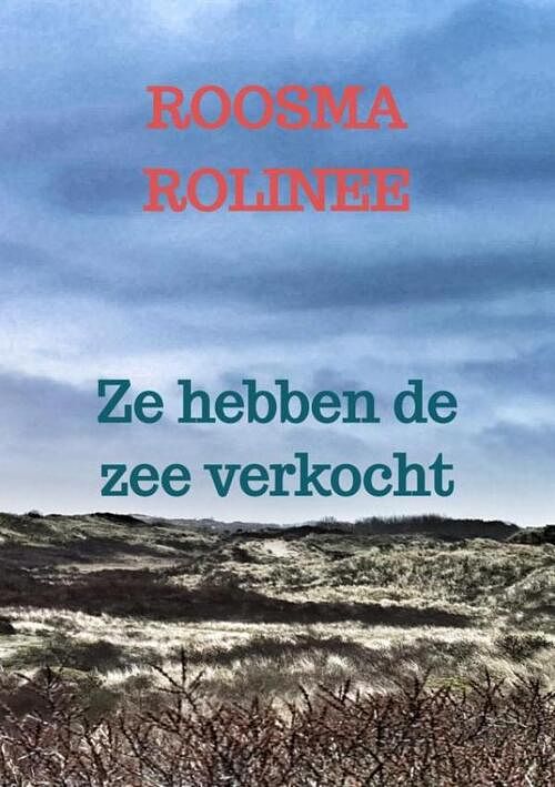 Foto van Ze hebben de zee verkocht - roosma rolinee - paperback (9789403686820)